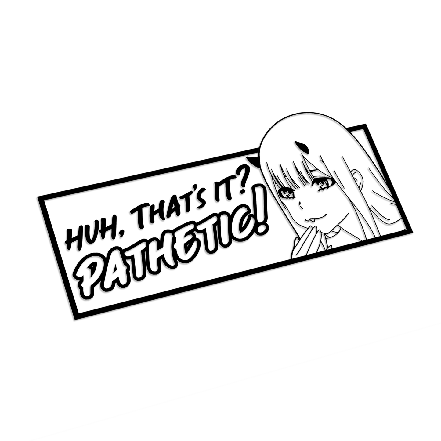 "That's it? Pathetic" 2-Layer Vinyl Decal