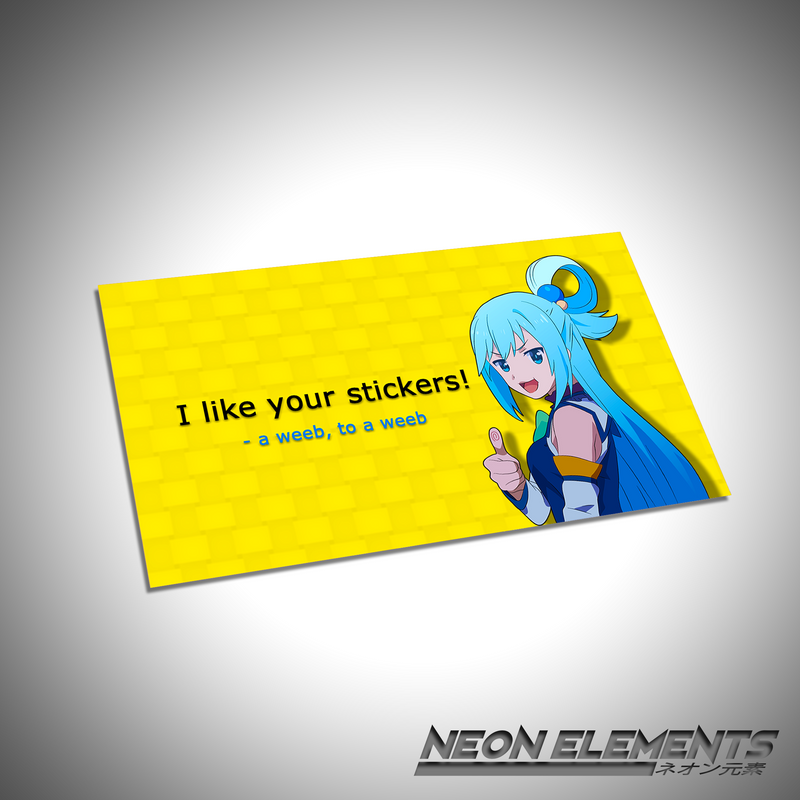 Aqua "I like your stickers! - A weeb, to a weeb" Weeb Card